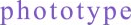 phototype